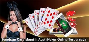 Memilih Agen Poker Online Terpercaya