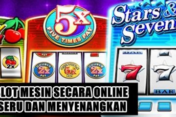 MAIN SLOT MESIN SECARA ONLINE LEBIH SERU DAN MENYENANGKAN